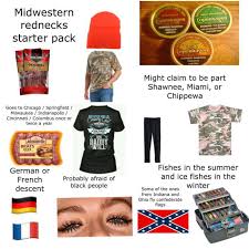 Midwestern Rednecks Starter Pack 9gag
