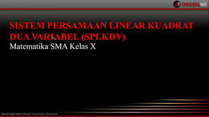 Contoh soal pertidaksamaan kuadrat dua variabel beserta jawabannya. Sistem Persamaan Linear Kuadrat Dua Variabel Splkdv Contoh Soal Dan Penyelesaiannya Youtube
