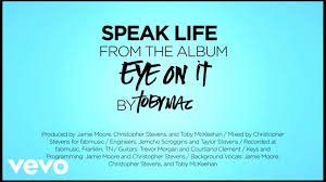 Tobymac Speak Life Lyrics Youtube Speak Life Tobymac Speak Life Life Lyrics