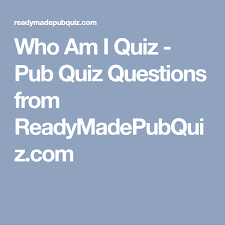 Well, what do you know? Who Am I Quiz Pub Quiz Questions From Readymadepubquiz Com Pub Quiz Questions Pub Quiz Quiz