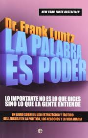 Libro hablando sola el poder de las palabras es uno de los libros de ccc revisados aquí. Descargar Palabra Es Poder La Pdf Frank I Luntz Eerclubashtac