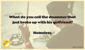 Check spelling or type a new query. 57 Drummer Jokes That Will Make You Laugh Out Loud