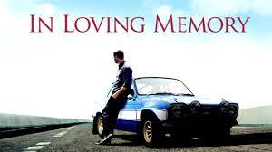 He has enriched all our lives. A Tribute To Paul Walker Youtube
