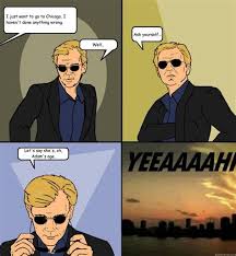 I wear my sunglasses at night so i can so i can. Horatio Caine Silhouette Sunglasses
