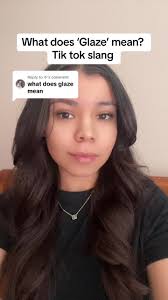 Understanding the Meaning of Glaze in TikTok Slang