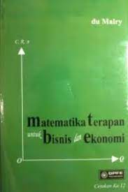 Matematika terapan untuk bisnis dan ekonomi edisi kedua pengarang. Kunci Jawaban Buku Matematika Terapan Untuk Bisnis Dan Ekonomi Dumairy Kumpulan Soal