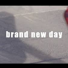 A brand new day means literally a new day. Brand New Day By Uyuni