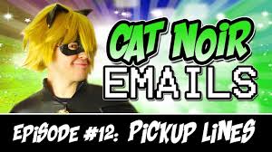Here is the best cat pick up lines that will surely work to impress her. Miracu League Cat Noir Email 12 Pickup Lines Youtube