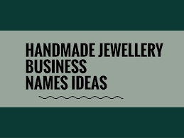 375 Handmade Jewellery Business Names Ideas Small Business Handmade Jewelry Business Business Names Jewelry Business