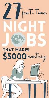 27 Real Part Time Night Jobs From Home Make 1000 Every Week In 2020 Night Jobs Money Making Jobs Online Jobs From Home