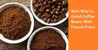 Beans or ground as required. Best Way To Grind Coffee Beans With French Press Okaylifes