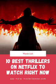 10 Best Thrillers On Netflix To Watch Right Now Movie List Now In 2020 Good Movies To Watch Must Watch Netflix Movies Movie To Watch List