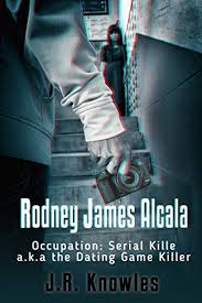 Early saturday morning at an orange county area hospital. Rodney James Alcala Occupation Serial Killer A K A The Dating Game Killer English Edition Ebook Knowles J R Amazon De Kindle Shop