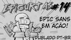 Sans aus react to cross and epic sans memes. Epicurtas 14 Epic Sans Em Acao Epictale Dublado Pt Br Youtube