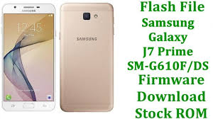 Flash File Samsung Galaxy J7 Prime Sm G610f Ds Firmware Download Stock Rom