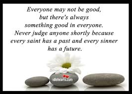 Everyone May Not Be Good But There S Always Good Things Uplifting Thoughts Christian Post