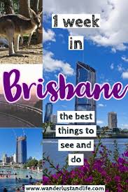 Planning The Perfect 1 Week Brisbane Itinerary Wanderlust And Life Road Trip Fun Brisbane Australia Travel Guide