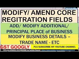 Gst Add Modify Additional Principal Place Of Business Modify Business Details Trade Name Youtube