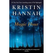 Magic Hour Reprint Paperback By Kristin Hannah In 2020 Kristin Hannah Magic Hour Best Fiction Books
