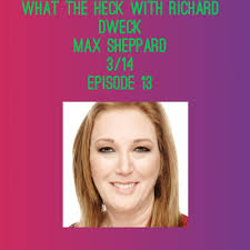 Max Sheppard by What the heck with Richard Dweck