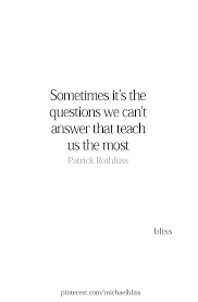 The Questions We Can T Answer Inspirational Words Cool Words Words
