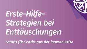 Erste Hilfe Strategien Bei Enttauschungen