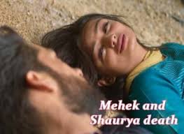 Maybe you would like to learn more about one of these? How Will Mehek End Mehek And Shaurya Death Final Episode Tellyfeed