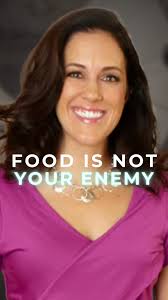 “Food is not the enemy.” , My recent guest