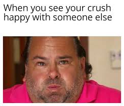 When You See Your Crush Happy With Someone Else Meme Ahseeit