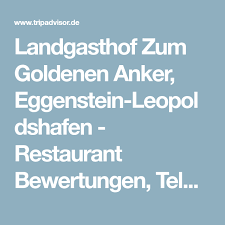 landgasthof zum goldenen anker eggenstein leopoldshafen restaurant bewertungen telefonnummer fotos tripadvisor goldener anker anker restaurant