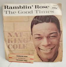 Nat King Cole RAMBLIN' ROSE (POP 45/PS) #4804 PLAYS VG++