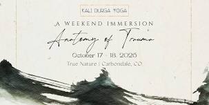 Anatomy of Trauma | True Nature | Carbondale, CO