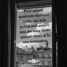 Puoi Amare Qualcuno Davvero Tanto Fervida Ispirazione Nel 2020 Citazioni Significative Persone Speciali Citazioni Sagge