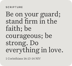 1 Corinthians 16 13 14 Niv Bible Apps Be Yourself Quotes Words Of Wisdom