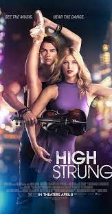 high strung 2016 dance movies romantic films night film