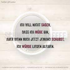 Ich Bin Nicht Mude Spruche Lustige Spruche Zitate