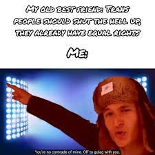 Don't you know i'm human too? Why You Gotta Be So Rude Traaaaaaannnnnnnnnns