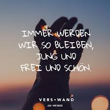 Immer Werden Wir So Bleiben Jung Und Frei Und Schon Juli Visual Statements Visual Statements Lied Zitate Songtext Zitate