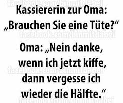 Auch Wenn Ich Keine Oma Bin Lustige Spruche Coole Spruche Witzige Spruche