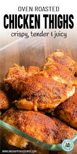 Easy Oven Roasted Chicken Thighs Recipe Boneless Chicken Thigh Recipes Chicken Thigh Recipes Baked Baked Boneless Chicken Thighs