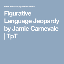 Figurative Language Jeopardy Language Jeopardy Figurative Language Multiple Meaning Words
