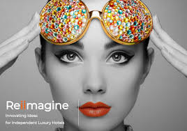 Reiimagine Innovating Ideas for Independent Luxury Hotels