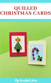 When making a christmas craft, you have to make sure that you have the right materials. Quilled Christmas Card Craft My Nourished Home