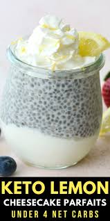 Keto Lemon Cheesecake Parfaits The Best Keto Recipes Recipe In 2020 Cheesecake Parfaits Chia Seed Recipes Pudding Keto Chia Pudding