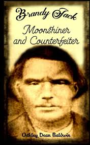 Brandy Jack Counterfeiter and Moonshiner: Baldwin, Oakley Dean, Baldwin  D.S.S., Doris Gail: 9798705637805: Amazon.com: Books