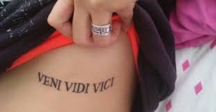 The vidi vici veni tattoo nowadays is a symbol of internal strength, determination, an intense drive, an unwillingness to give up, along with a dedication to defeat the odds and end up more powerful on the other side. Side Tattoo Saying Veni Vidi Vici On Teresa