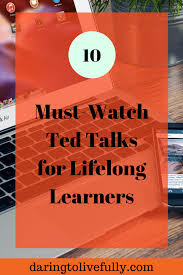 These inspiring ted talks will help you gain a fresh perspective and radically change your life for the better. 10 Must Watch Ted Talks For Lifelong Learners