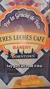 Tres Leches Cafe | Por La Gracia De Dios! We serve you because ...