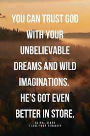 Quotes About Trusting God With Your Dreams Inspiring Quotes Tumblr Inspirational Bible Quotes Good Prayers