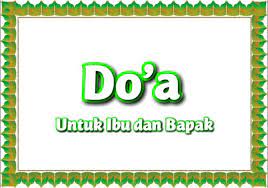 Wajib menjaga keduanya apalagi kalau orang tua kita sudah tua dan renta. Do A Kedua Orang Tua Yang Hidup Dan Yang Sudah Meninggal Dunia
